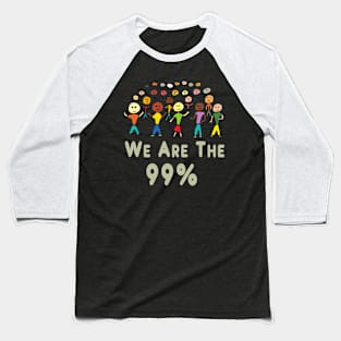 We Are The 99% Baseball T-Shirt